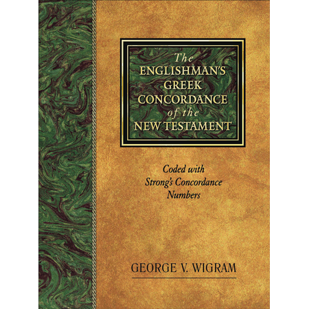 The Englishman s Greek Concordance of the New Testament